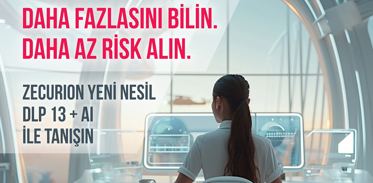 Zecurion'dan Yapay Zekâ Destekli Güvenlik Devrimi: DLP 13 +AI ile Yeni Nesil Veri Koruma Başladı